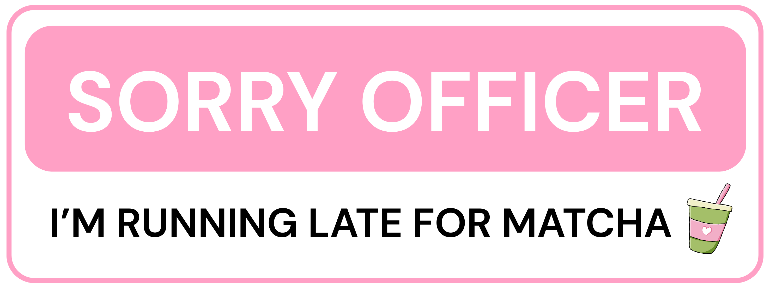SORRY OFFICER: Matcha Sticker